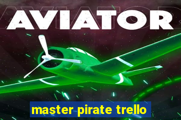 master pirate trello