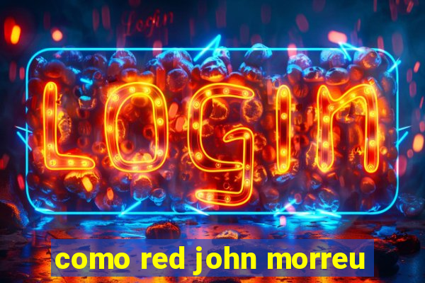 como red john morreu