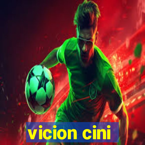 vicion cini