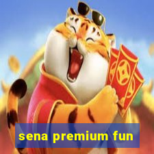 sena premium fun