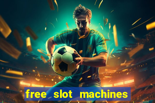 free slot machines with free spins and bonus