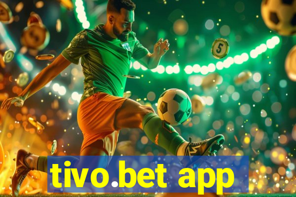 tivo.bet app