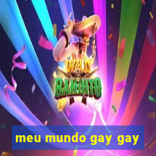 meu mundo gay gay