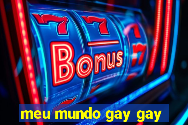 meu mundo gay gay