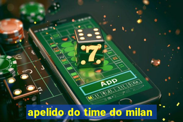 apelido do time do milan