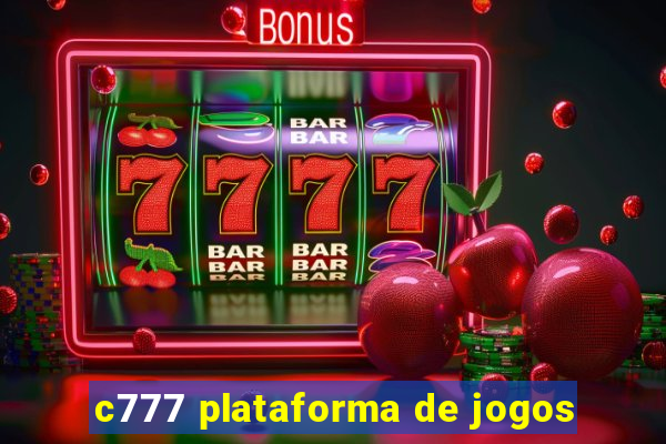 c777 plataforma de jogos