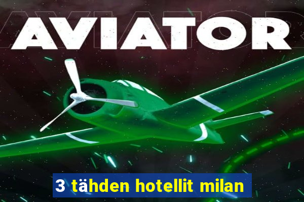 3 tähden hotellit milan