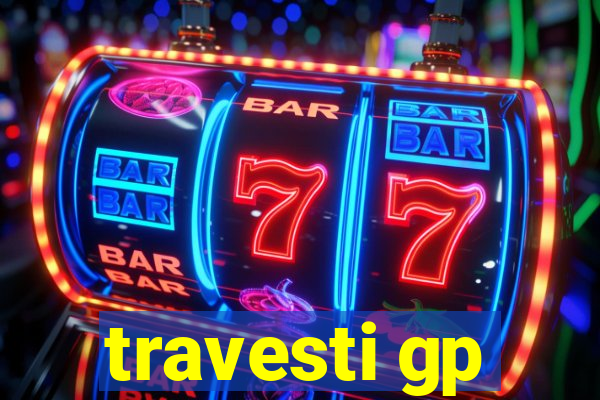 travesti gp