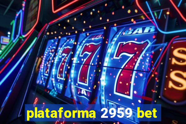 plataforma 2959 bet