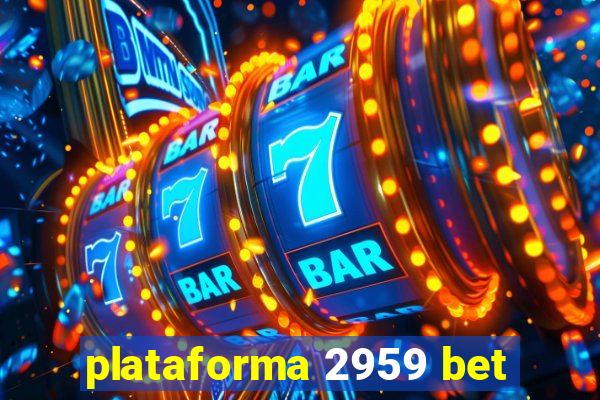 plataforma 2959 bet