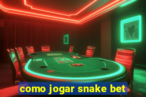 como jogar snake bet