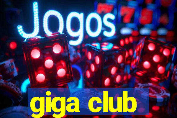 giga club