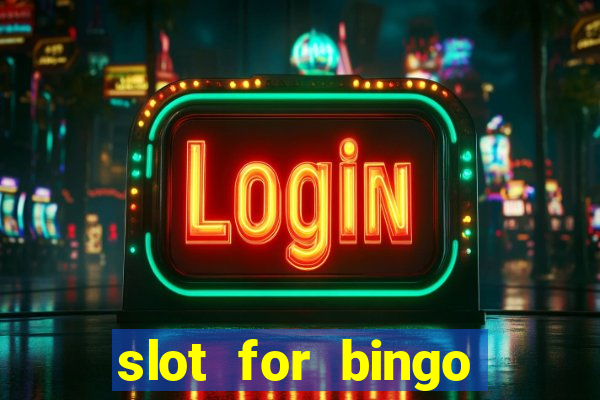 slot for bingo acesso antecipado