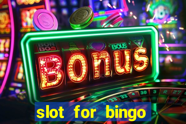 slot for bingo acesso antecipado