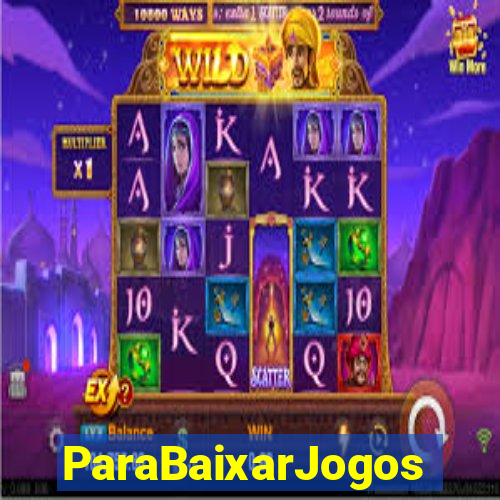 ParaBaixarJogos