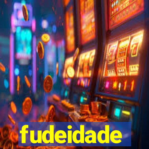 fudeidade