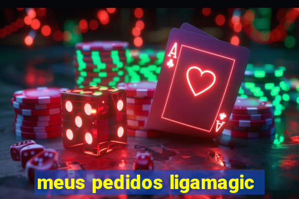 meus pedidos ligamagic