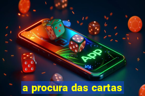 a procura das cartas