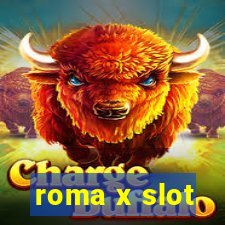 roma x slot