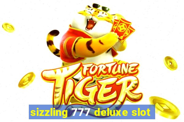 sizzling 777 deluxe slot