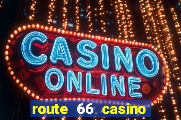 route 66 casino new mexico