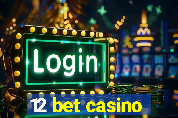 12 bet casino