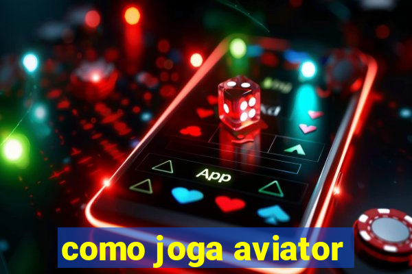 como joga aviator