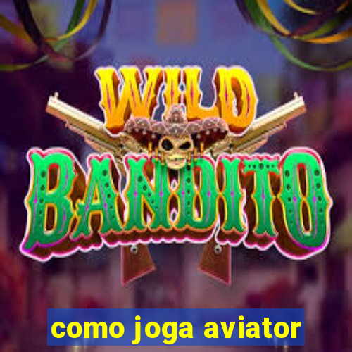 como joga aviator