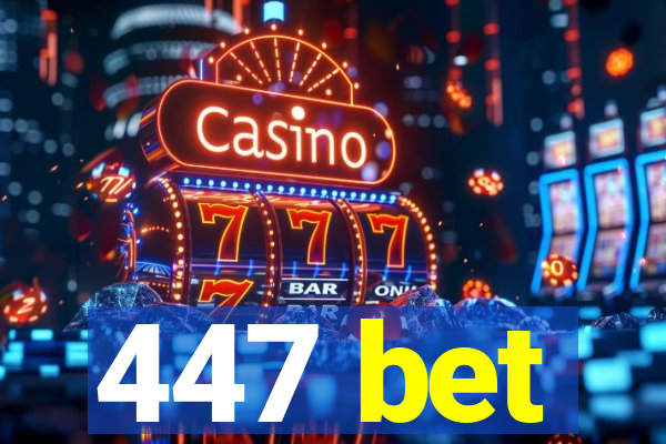 447 bet