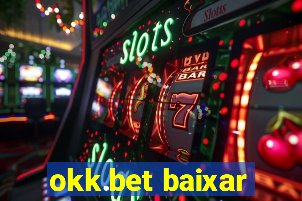 okk.bet baixar