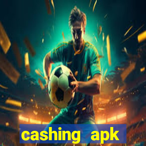 cashing apk dinheiro infinito