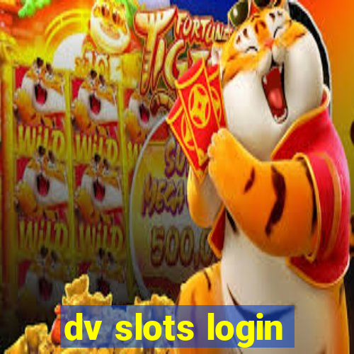 dv slots login