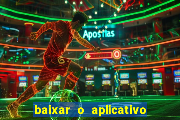 baixar o aplicativo bet nacional