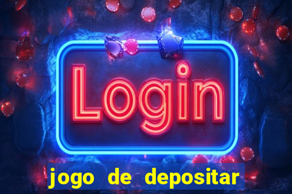 jogo de depositar 5 reais