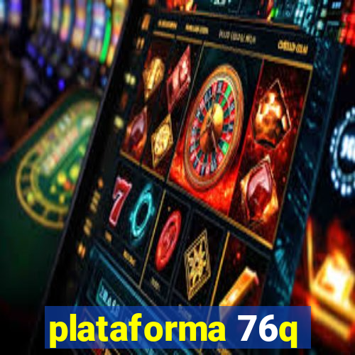 plataforma 76q