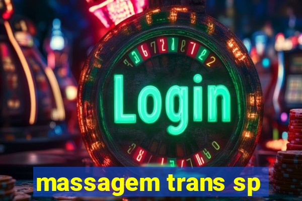 massagem trans sp