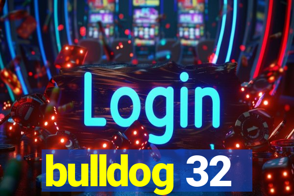 bulldog 32