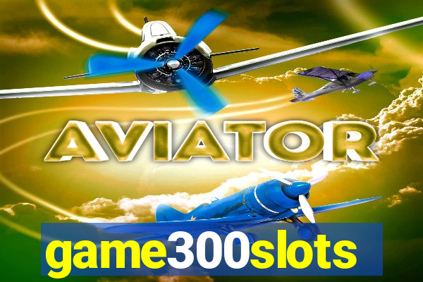 game300slots