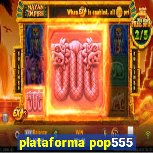 plataforma pop555