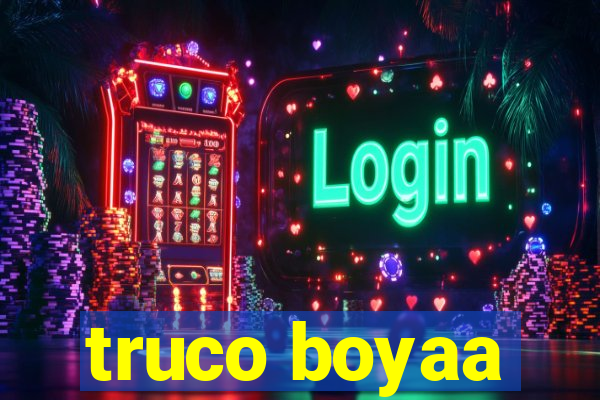 truco boyaa