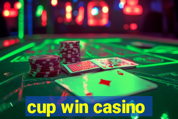 cup win casino