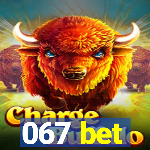 067 bet