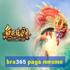 bra365 paga mesmo