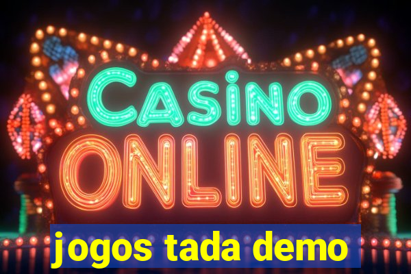 jogos tada demo