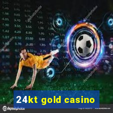 24kt gold casino