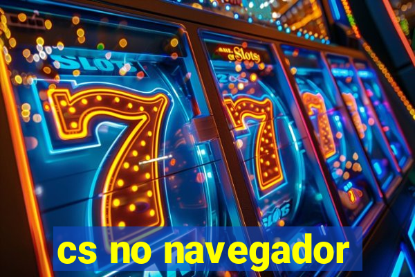 cs no navegador