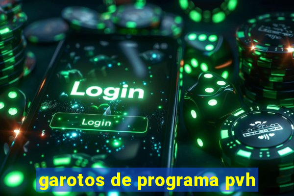 garotos de programa pvh