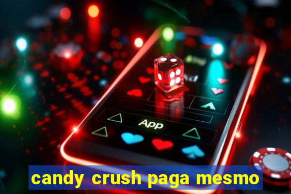 candy crush paga mesmo