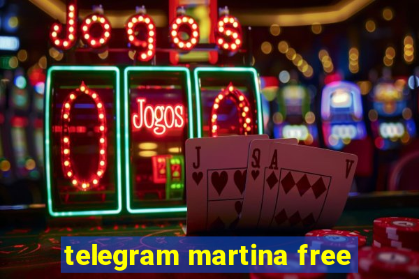 telegram martina free