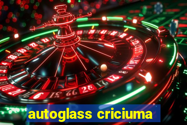 autoglass criciuma